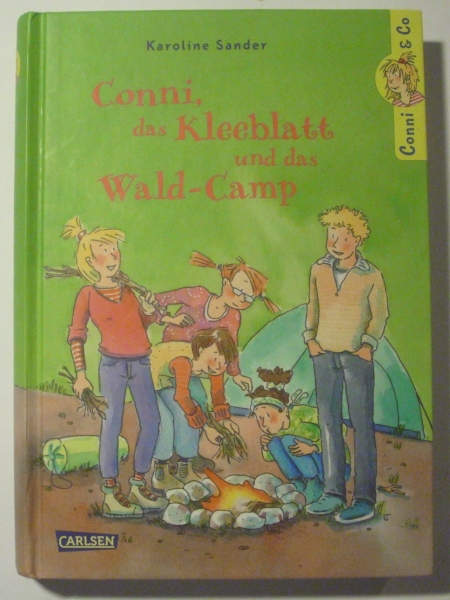 Conni, das Kleeblatt und das Wald-Camp von Karoline Sander